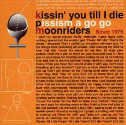 Moonriders : Kissin' You Till I Die